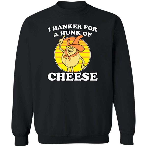 I Hanker For A Hunk Of Cheese Time For Timer T-Shirts, Hoodies, Sweater 2
