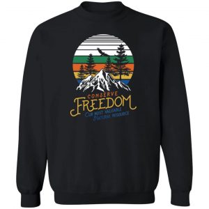 Conserve Freedom Cur Most Valuable Natural Resource T-Shirts, Hoodies, Sweater 5