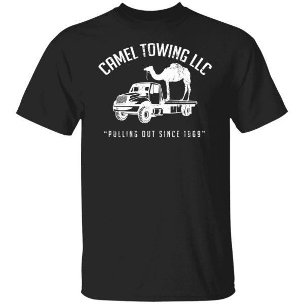 Camel Towing LLC Pulling Out Since 1969 T-Shirts, Hoodies, Sweater 7