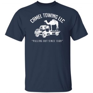 Camel Towing LLC Pulling Out Since 1969 T-Shirts, Hoodies, Sweater 20