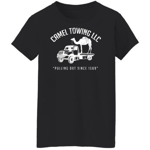 Camel Towing LLC Pulling Out Since 1969 T-Shirts, Hoodies, Sweater - Image 11