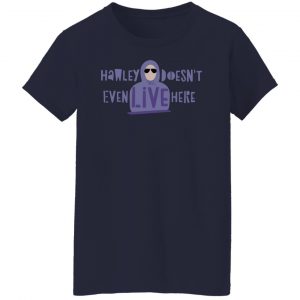 Hawley Doesn't Even Live Here T-Shirts, Hoodies, Sweater 23