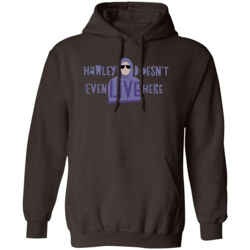 Hawley Doesn't Even Live Here T-Shirts, Hoodies, Sweater - Image 3