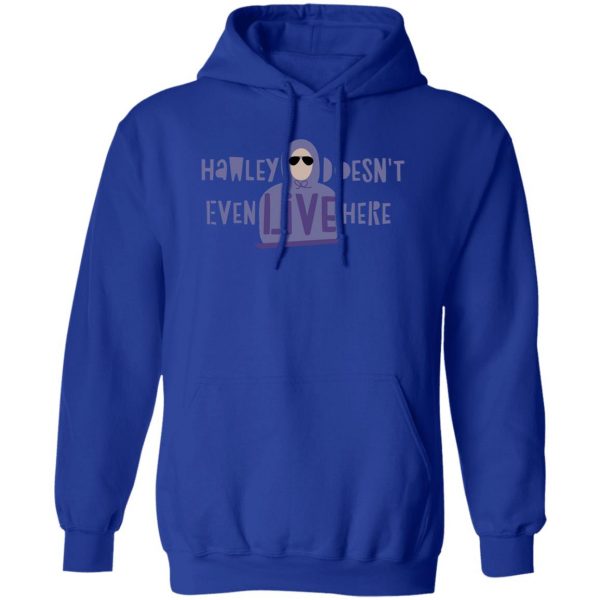 Hawley Doesn't Even Live Here T-Shirts, Hoodies, Sweater 4