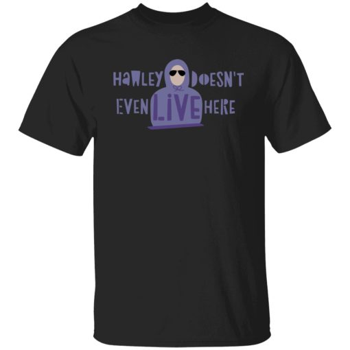 Hawley Doesn't Even Live Here T-Shirts, Hoodies, Sweater - Image 7