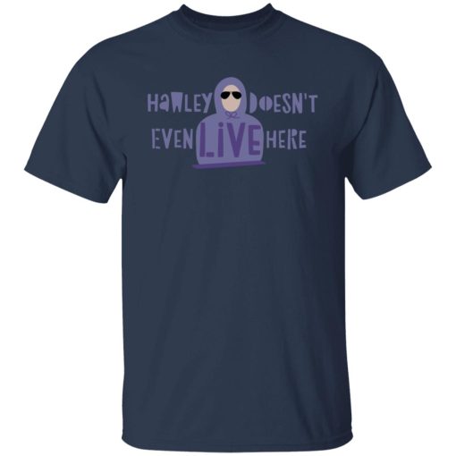 Hawley Doesn't Even Live Here T-Shirts, Hoodies, Sweater - Image 9