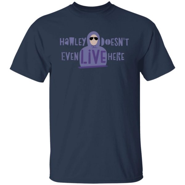 Hawley Doesn't Even Live Here T-Shirts, Hoodies, Sweater 9