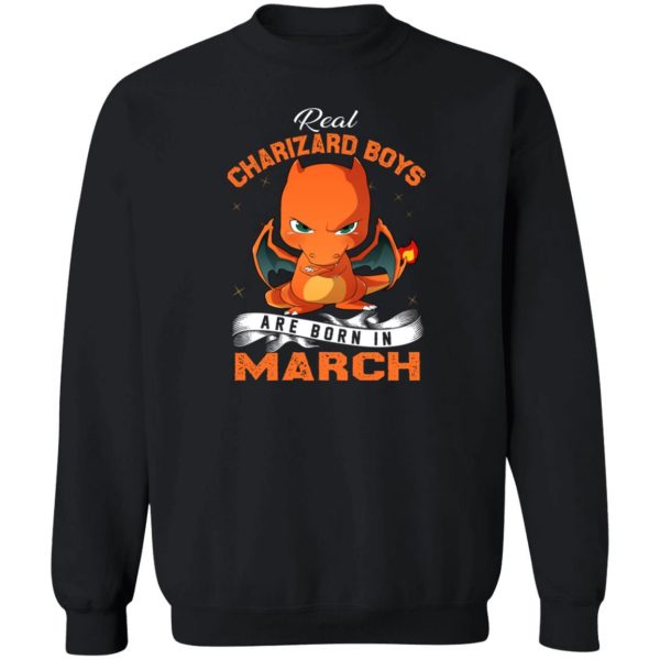 Real Charizard Boys Are Born In March T-Shirts, Hoodies, Sweater 5