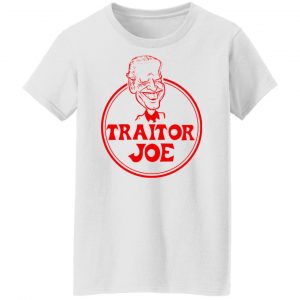 Traitor Joe Biden T-Shirts, Hoodies, Sweater 22
