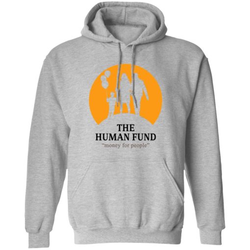 The Human Fund Money For People T-Shirts, Hoodies, Sweater 1