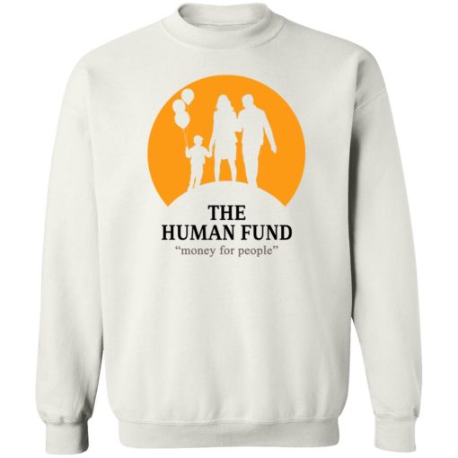 The Human Fund Money For People T-Shirts, Hoodies, Sweater - Image 2