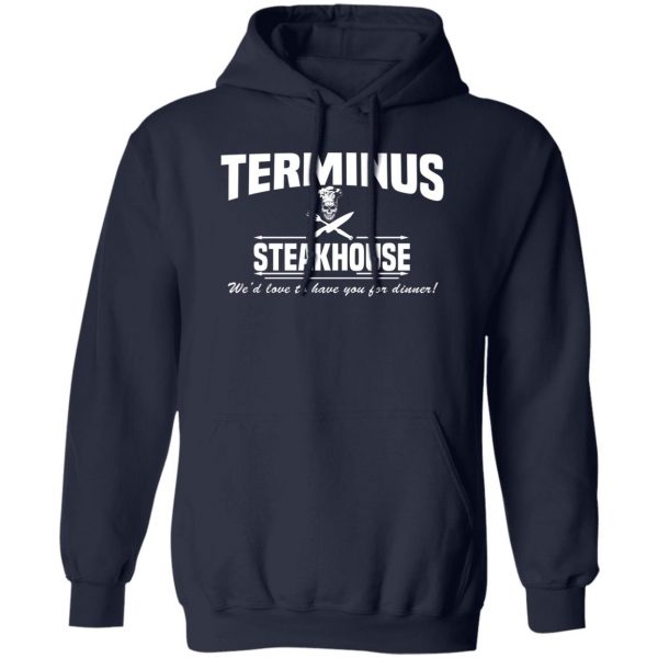 Terminus Steakhouse We’d Love To Have You For Dinner T-Shirts, Hoodies, Sweater Apparel 4