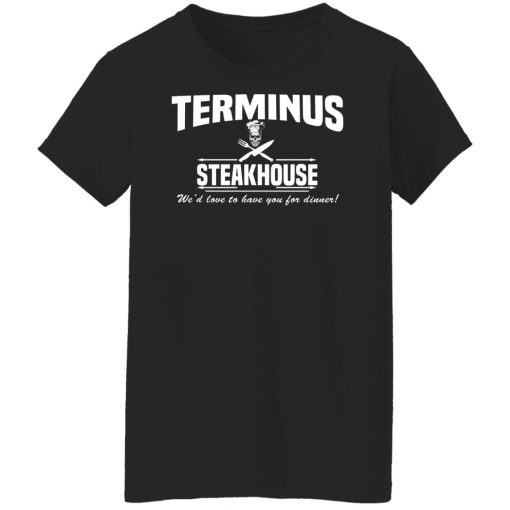 Terminus Steakhouse We'd Love To Have You For Dinner T-Shirts, Hoodies, Sweater - Image 11