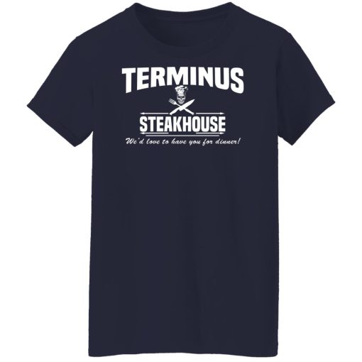 Terminus Steakhouse We'd Love To Have You For Dinner T-Shirts, Hoodies, Sweater - Image 12