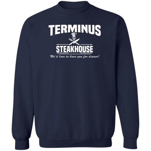 Terminus Steakhouse We'd Love To Have You For Dinner T-Shirts, Hoodies, Sweater - Image 6