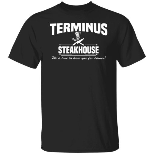 Terminus Steakhouse We'd Love To Have You For Dinner T-Shirts, Hoodies, Sweater - Image 7