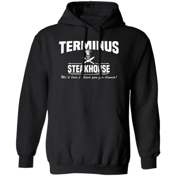 Terminus Steakhouse We’d Love To Have You For Dinner T-Shirts, Hoodies, Sweater Apparel 3