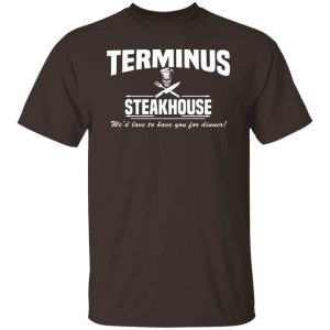 Terminus Steakhouse We'd Love To Have You For Dinner T-Shirts, Hoodies, Sweater 19