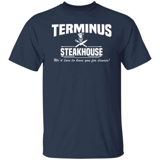 Terminus Steakhouse We'd Love To Have You For Dinner T-Shirts, Hoodies, Sweater - Image 9