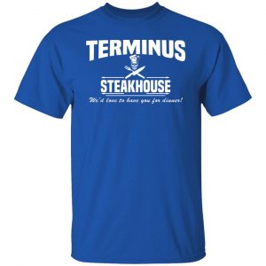 Terminus Steakhouse We'd Love To Have You For Dinner T-Shirts, Hoodies, Sweater 21