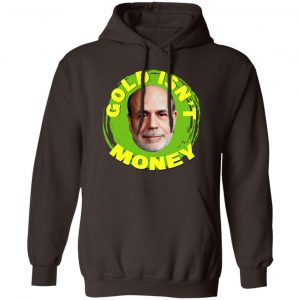 Gold Isn't Money Ben Bernanke T-Shirts, Hoodies, Sweater 14
