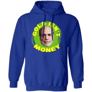 Gold Isn't Money Ben Bernanke T-Shirts, Hoodies, Sweater 15