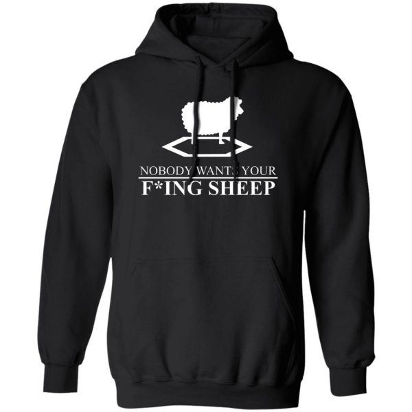 Nobody Wants Your Fucking Sheep T-Shirts, Hoodies, Sweater Apparel 3