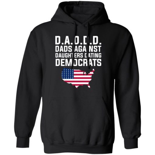 Dad Daddy Dads Against Daughters Dating Democrats T-Shirts, Hoodies, Sweater 1