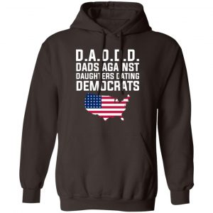 Dad Daddy Dads Against Daughters Dating Democrats T-Shirts, Hoodies, Sweater 14