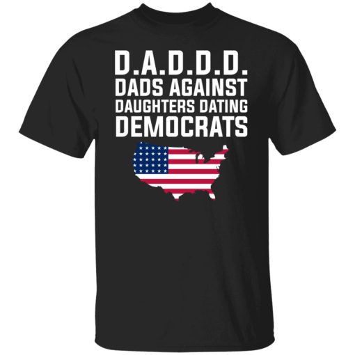 Dad Daddy Dads Against Daughters Dating Democrats T-Shirts, Hoodies, Sweater - Image 7