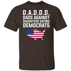 Dad Daddy Dads Against Daughters Dating Democrats T-Shirts, Hoodies, Sweater 19
