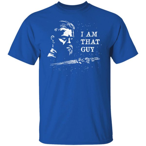 The Expanse I Am That Guy T-Shirts, Hoodies, Sweater Apparel 12