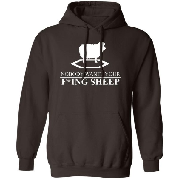 Nobody Wants Your Fucking Sheep T-Shirts, Hoodies, Sweater Apparel 5