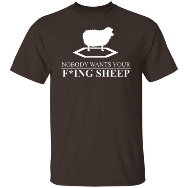 Nobody Wants Your Fucking Sheep T-Shirts, Hoodies, Sweater Apparel 10