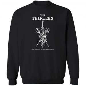 The Thirteen From Now Until The Darkness Claims Us T-Shirts, Hoodies, Sweater 16