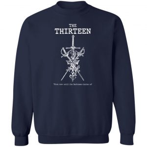 The Thirteen From Now Until The Darkness Claims Us T-Shirts, Hoodies, Sweater 17
