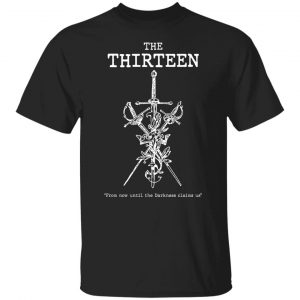 The Thirteen From Now Until The Darkness Claims Us T-Shirts, Hoodies, Sweater 18