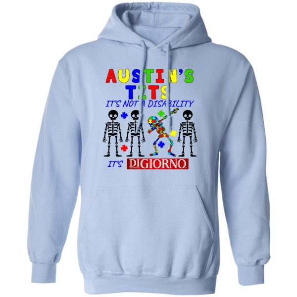 Austin’s Tits It’s Not A Disability It’s Digiorno T-Shirts, Hoodies, Sweater Apparel 5