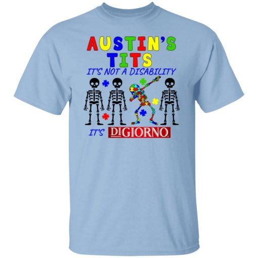 Austin's Tits It's Not A Disability It's Digiorno T-Shirts, Hoodies, Sweater 7