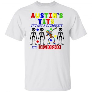 Austin's Tits It's Not A Disability It's Digiorno T-Shirts, Hoodies, Sweater 19