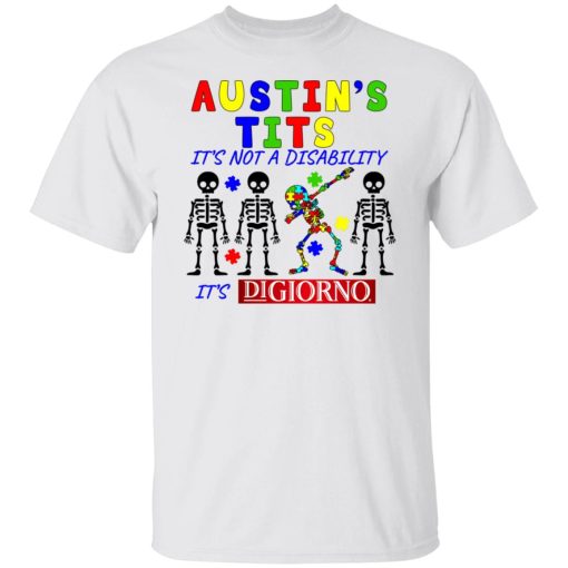 Austin's Tits It's Not A Disability It's Digiorno T-Shirts, Hoodies, Sweater 8