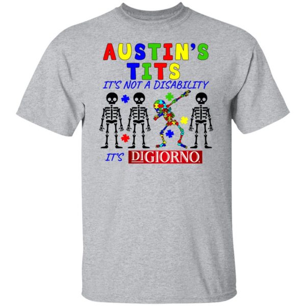 Austin’s Tits It’s Not A Disability It’s Digiorno T-Shirts, Hoodies, Sweater Apparel 11