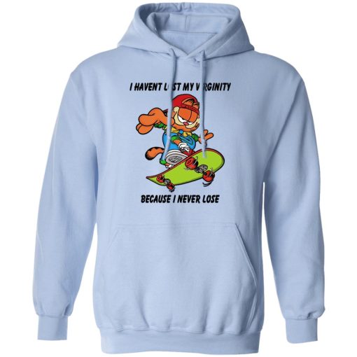 I Haven't Lost My Virginity Because I Never Lose T-Shirts, Hoodies, Sweater - Image 3