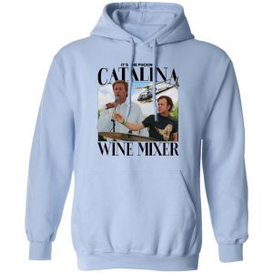 It's The Fucking Catalina Wine Mixer T-Shirts, Hoodies, Sweater 6