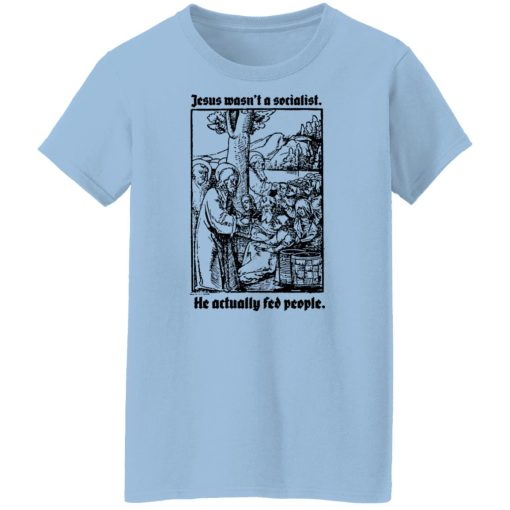 Jesus Wasn't A Socialist He Actually Fed People T-Shirts, Hoodies, Sweater 10