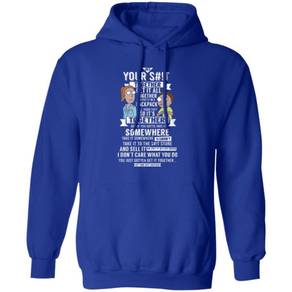 Get Your Shit Together Get It All Together And Put It In Backpack T-Shirts, Hoodies, Sweater Apparel 6