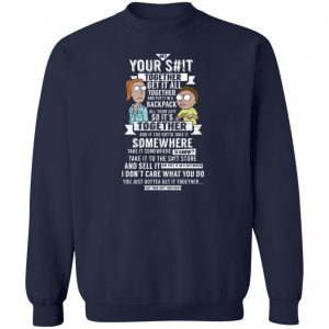 Get Your Shit Together Get It All Together And Put It In Backpack T-Shirts, Hoodies, Sweater 17