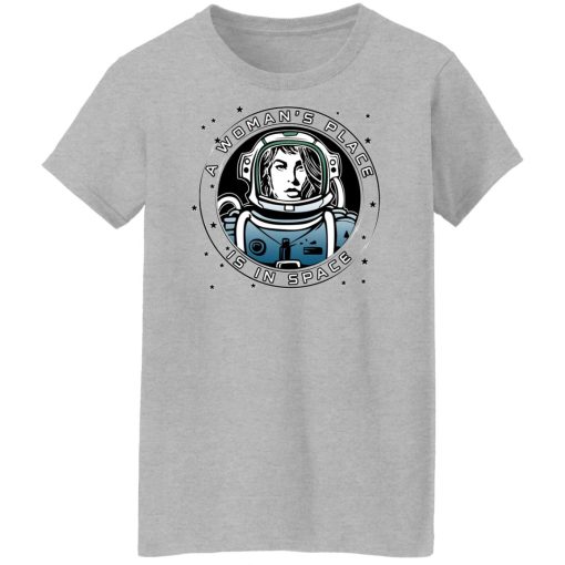 A Woman's Place Is In Space T-Shirts, Hoodies, Sweater - Image 12