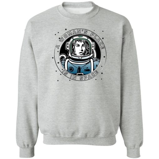 A Woman's Place Is In Space T-Shirts, Hoodies, Sweater - Image 4