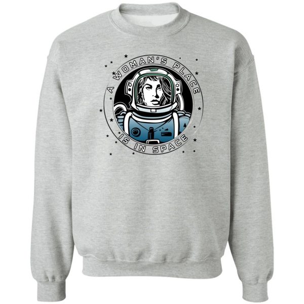 A Woman’s Place Is In Space T-Shirts, Hoodies, Sweater Apparel 6